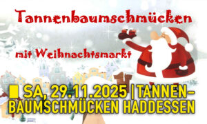 Mehr über den Artikel erfahren 🎄☃️ Tannenbaumschmücken mit Weihnachtsmarkt in Haddessen