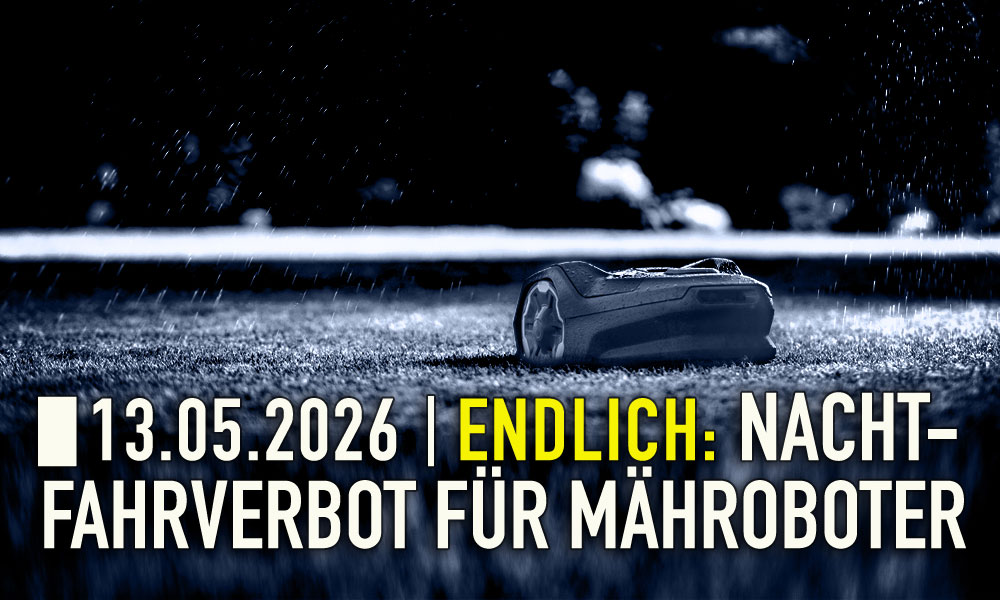Du betrachtest gerade 🌙⚠️ Nächtlicher Betrieb von Mährobotern ab dem 13.05.2026 verboten!